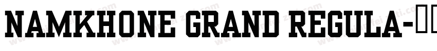 NamKhone Grand Regula字体转换